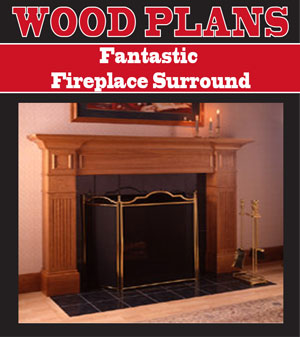 Fabulous Fireplace Surround Woodworking Plan